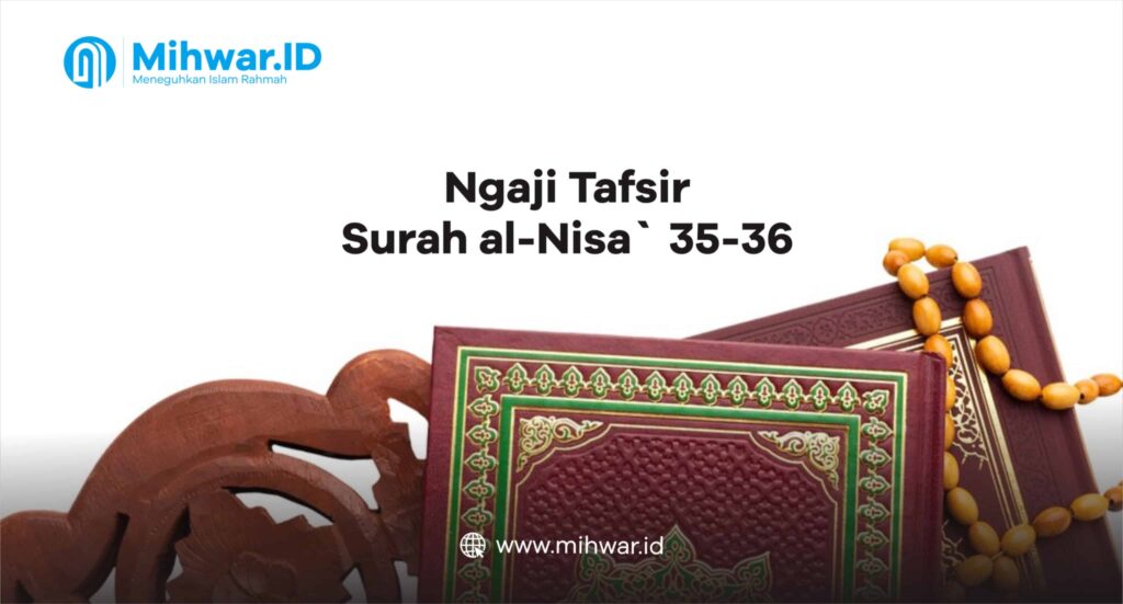 Ngaji Tafsir Surah al-Nisa` 35-36