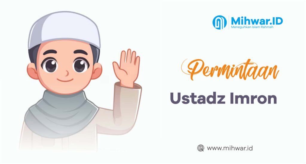 Permintaan Ustadz Imron