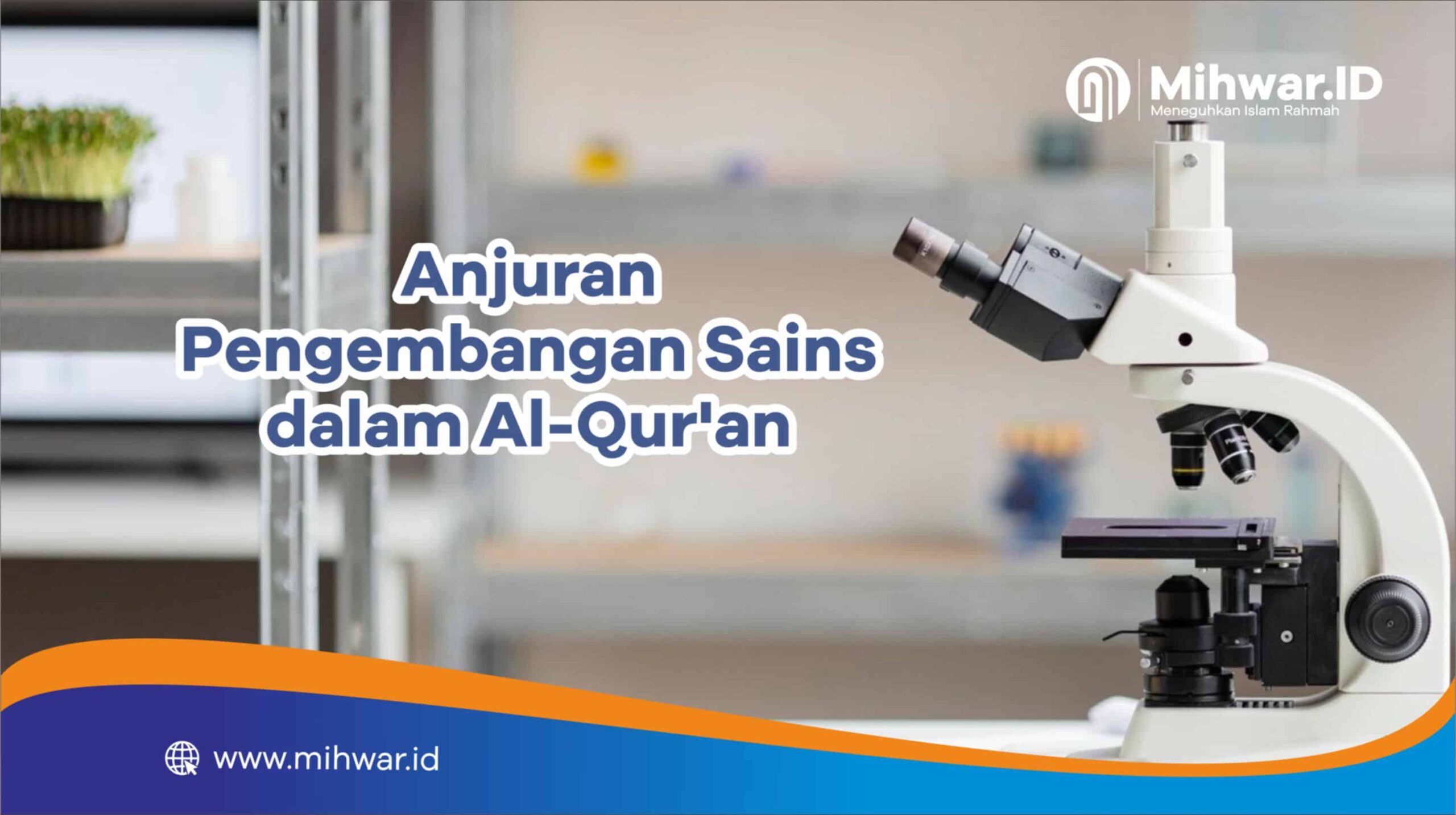 Anjuran Pengembangan Sains dalam Al-Qur’an