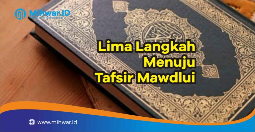 Lima Langkah Menuju Tafsir Mawdlui