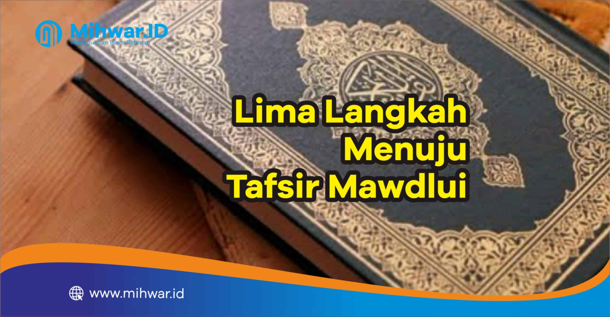 Lima Langkah Menuju Tafsir Mawdlui