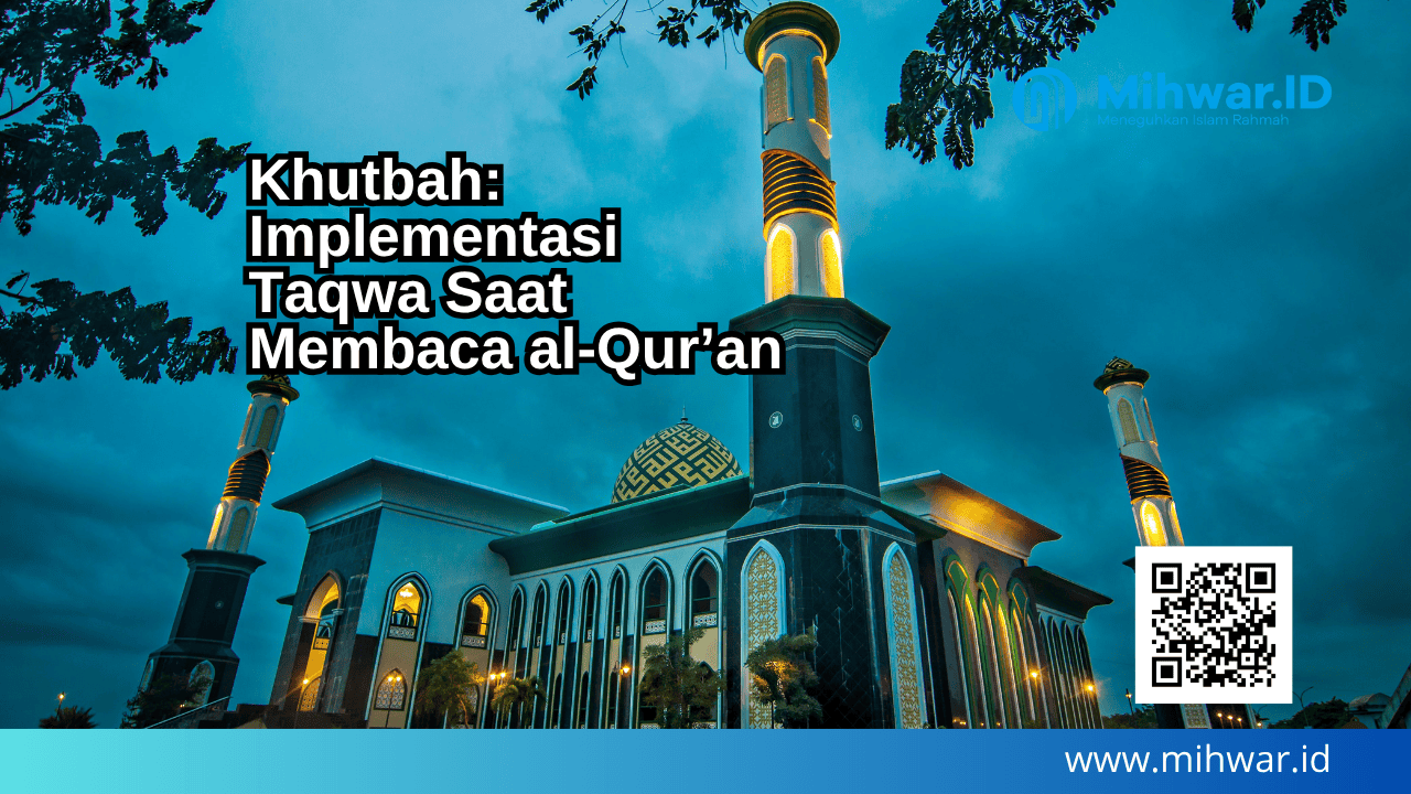 Khutbah: Implementasi Taqwa Saat Membaca al-Qur’an