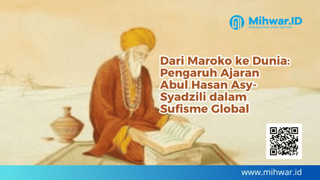 Pengaruh Ajaran Abul Hasan Asy-Syadzili dalam Sufisme Global