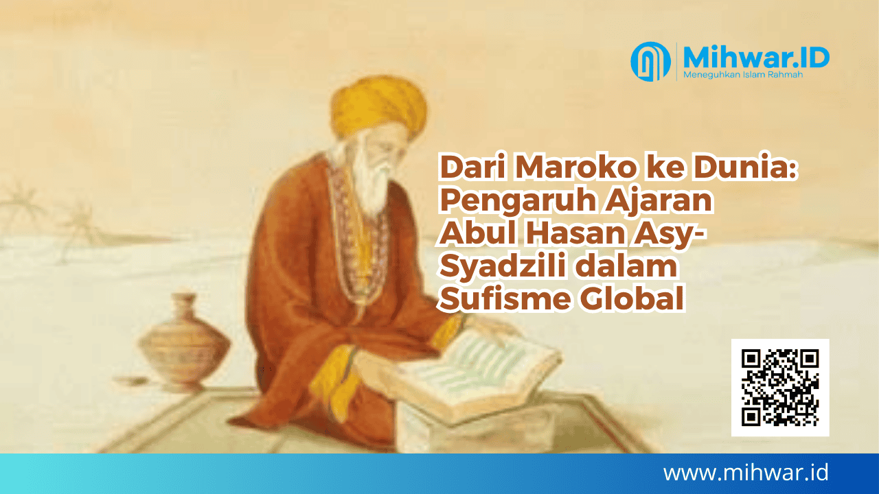 Pengaruh Ajaran Abul Hasan Asy-Syadzili dalam Sufisme Global