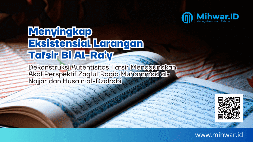 Menyingkap Eksistensial Larangan Tafsir Bi Al-Ra’y