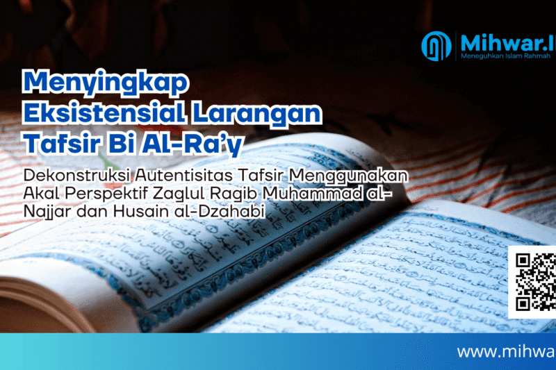 Menyingkap Eksistensial Larangan Tafsir Bi Al-Ra’y