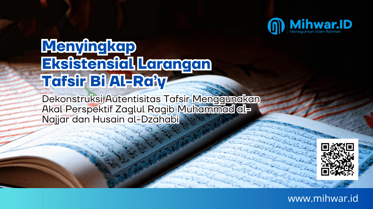 Menyingkap Eksistensial Larangan Tafsir Bi Al-Ra’y