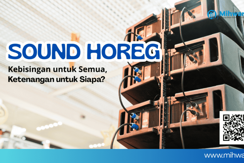Sound Horeg; Kebisingan untuk Semua, Ketenangan untuk Siapa?
