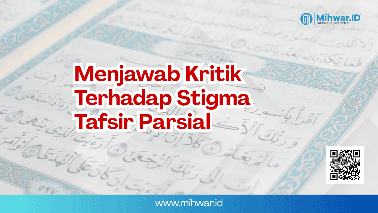 Menjawab Kritik Terhadap Stigma Tafsir Parsial